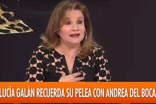Lucía Galán habló sobre su enemistad con Andrea del Boca