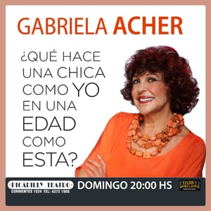 Gabriela Acher: ¿Qué hace una chica como yo en una edad como esta?