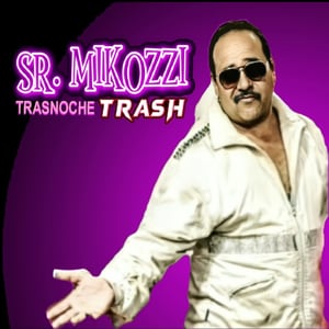 Sr. Mikozzi: Trasnoche Trash