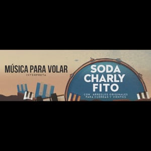 Música para volar: Soda + Charly + Fito
