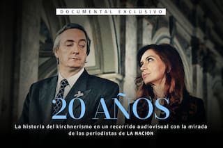 Un documental de LA NACION sobre la historia y el presente del kirchnerismo