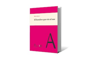 Reseña: El hombre que vio al oso, de Nora Avaro