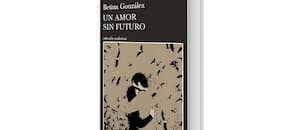 Un amor sin futuro, de Betina González