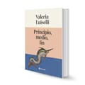 Principio, medio y fin, de Valeria Luiselli