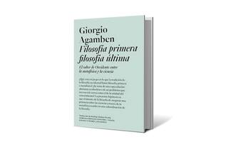 Filosofía primera, filosofía última, de Giorgio Agamben