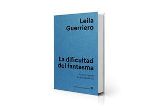 Reseña: La dificultad del fantasma, de Leila Guerriero