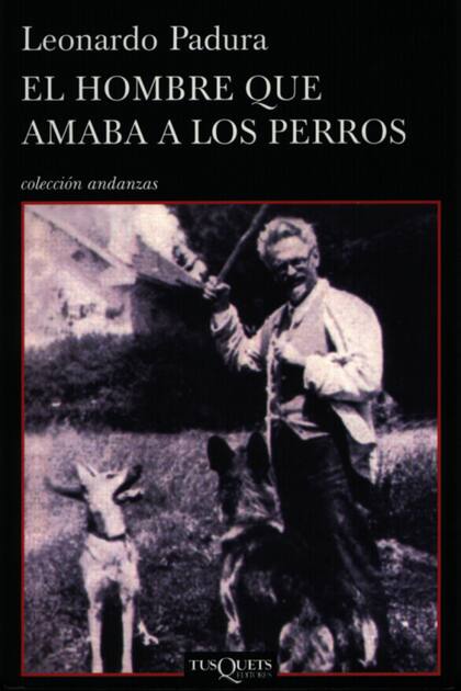 "El hombre que amaba a los perros" de Leonardo Padura