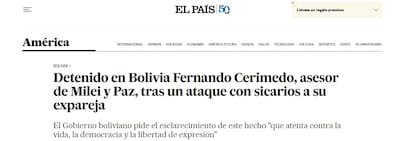 Así reflejó El País el arresto de Cerimedo en Bolivia