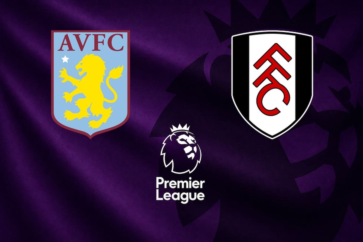 Aston Villa vs. Fulham, por una nueva jornada del fútbol inglés