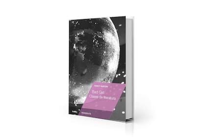 "Bad Girl. Clases de literatura" (Mardulce) de Nancy Huston