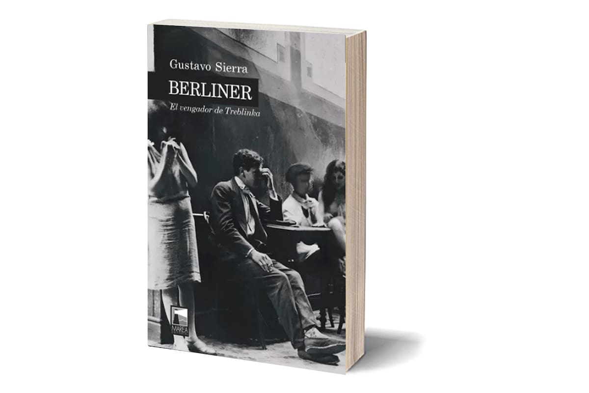 "Berliner. El vengador de Treblinka", nuevo libro de Gustavo Sierra