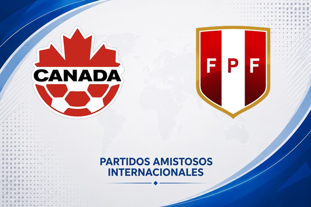 Canadá vs. Perú por el amistoso internacional 2026: día, hora y cómo seguir online