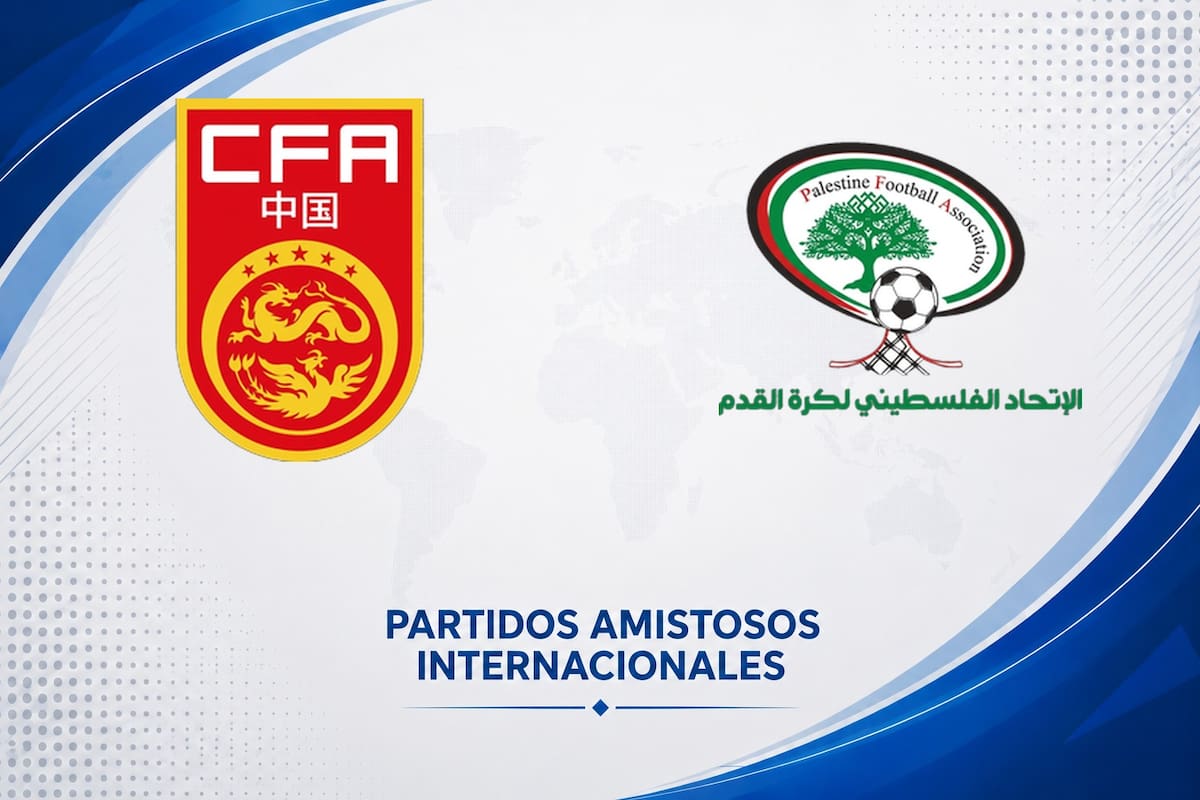 China vs. Palestina por el amistoso internacional 2026: día, hora y cómo seguir online