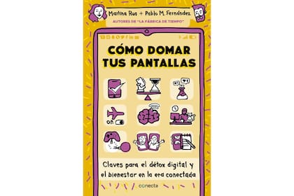 Cómo domar tus pantallas es el nuevo libro de Martina Rua y Pablo Martín Fernández