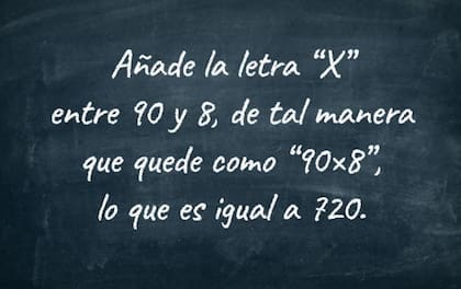 Con añadir la letra X en medio del 90 y el 8, se obtiene 720