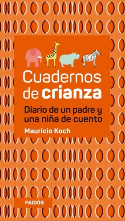 Cuadernos de crianza. Ed. Paidós.