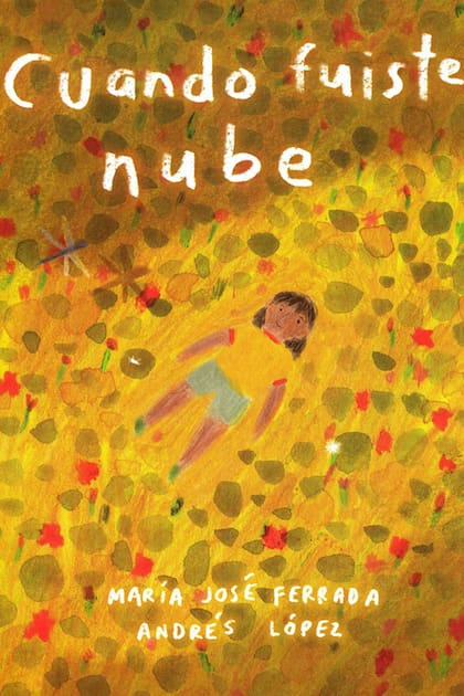 Cuando fuiste nube: poemas tiernos y deliciosos