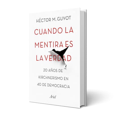 Cuando la mentira es la verdad, el libro de Héctor M. Guyot
