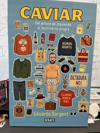 Dargent publicó este año el libro "Caviar. Del pituco de izquierda al multiverso progre"