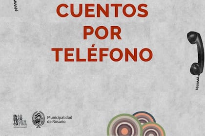 Desde mediados de marzo, los rosarinos pueden disfrutar de cuentos leídos por teléfono