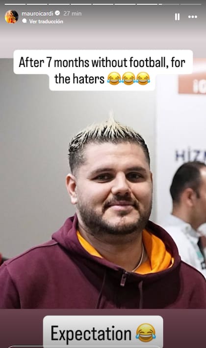 "Después de 7 meses sin fútbol, para los haters... expectativa", escribió Icardi con esta foto en sus redes