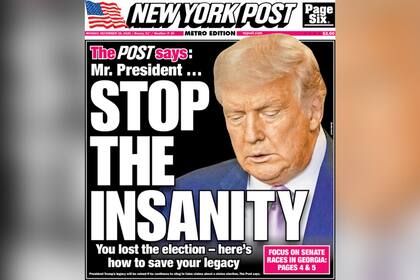 En su editorial, el New York Post, que apoyó la reelección de Trump, escribe: "Entendemos, señor presidente, que esté enojado por haber perdido. Pero continuar por este camino es ruinoso"