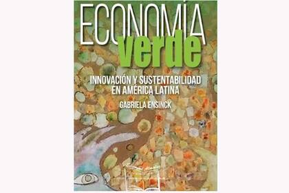 ECONOMÍA VERDE
Gabriela Ensinck
