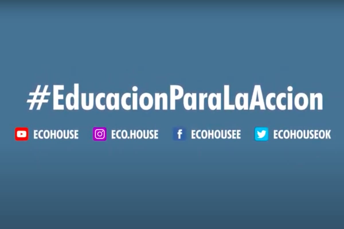 #EducacionParaLaAccion es el hashtag con el que Eco House presenta el Plan Nacional de Educación Ambiental Digital