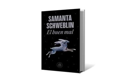 "El buen mal", de Samanta Schweblin