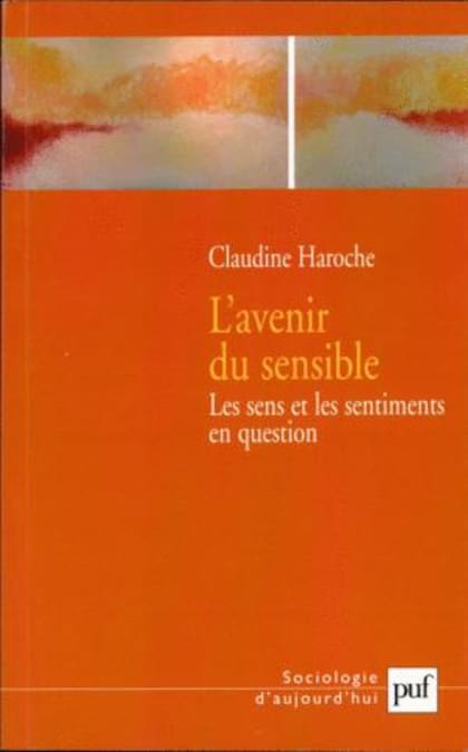 "El futuro de lo sensible. Los sentidos y los sentimientos en cuestión", uno de los libros de Claudine Haroche