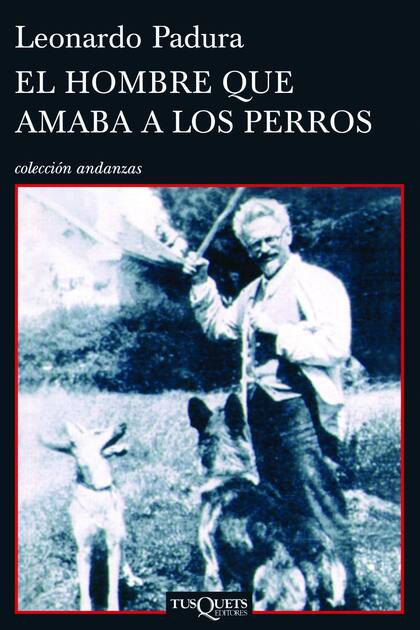 El hombre que amaba a los perros - Leonardo Padura