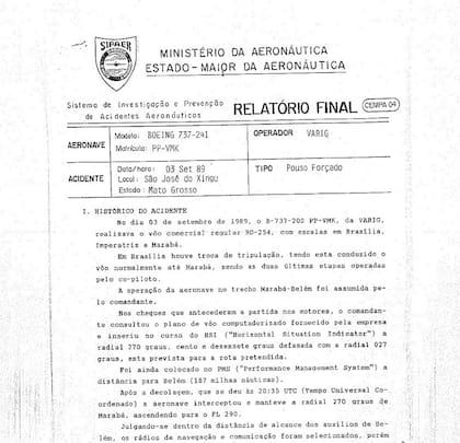 El informe de investigación final del accidente, emitido el 23 de abril de 1991 por el CENIPA (Centro de Investigación y Prevención de Accidentes Aeronáuticos de la Fuerza Aérea Brasileña)