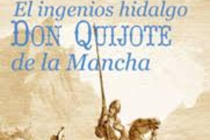 El ingenioso hidalgo Don Quijote de la Mancha