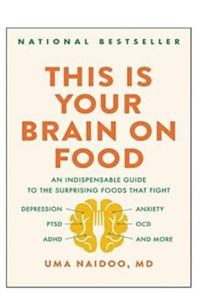 El libro de la psiquiatra Uma Naidoo sobre los mejores alimentos para cuidar el cerebro