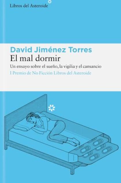 El mal dormir, editado por Libros del Asteroide, acaba de llegar a librerías colombianas.
Foto: Archivo particular