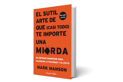 El sutil arte de que (casi todo) te importe una mi*erda, Mark Manson