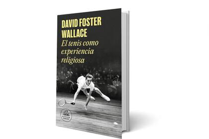 El tenis como experiencia religiosa, David Foster Wallace