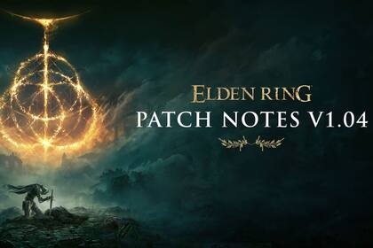 Elden Ring lanzó la versión 1.04 con una gran serie de cambios