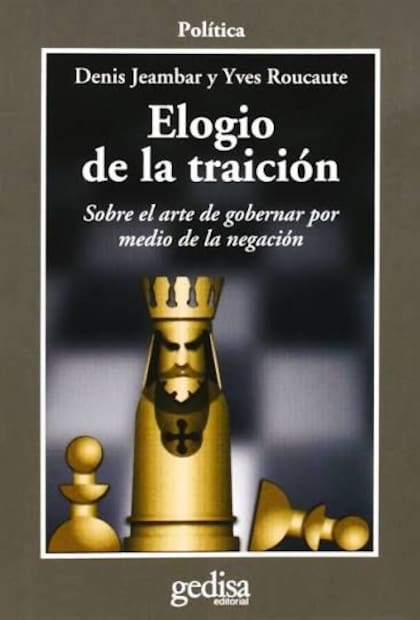 "Elogio de la traición", el libro de Denis Jeambar e Yves Roucaute sobre el rol de los líderes
