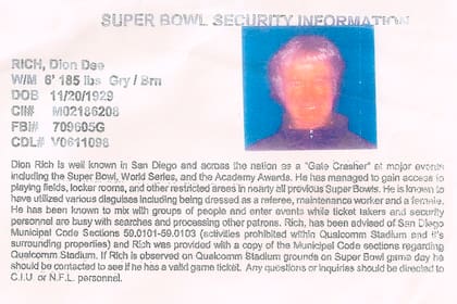 En 1989 la NFL lanzó un comunicado interno para atrapar a Dion Rich, quien hasta el momento se había colado 22 veces al Super Bowl.