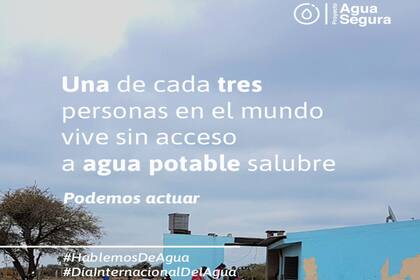 En el Día Mundial del Agua, el Proyecto Agua Segura busca llamar la atención sobre la falta de acceso.