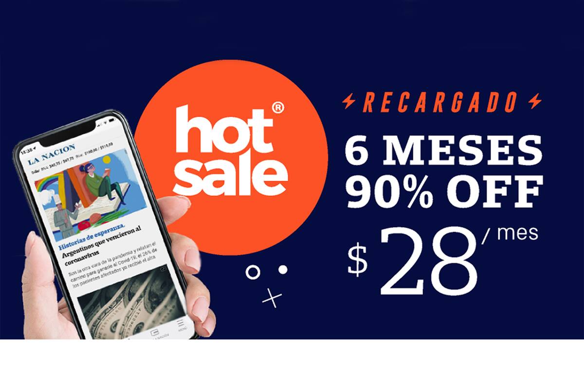 En el Hot Sale 2020 LA NACION ofrece dos importantes promociones de su suscripción
