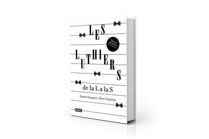 En esta flamante edición ampliada se cubre la trayectoria completa de Les Luthiers