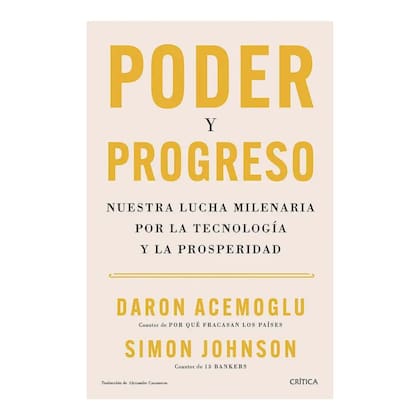 En su libro, Johnson y Acemoglu analizan el impacto de 1000 años de tecnología sobre la igualdad económica