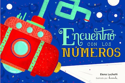 Encuentro con los números, un libro para aprender y jugar