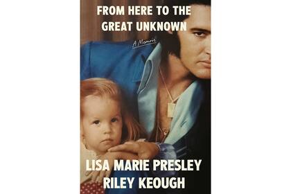 Esta imagen de portada publicada por Random House muestra "From Here to the Great Unknown" de Lisa Marie Presley y Riley Keough.(Random House vía AP)