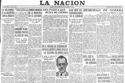 Estados Unidos anunció que la vacuna de Salk contra la polio era efectiva el 12 de abril de 1955 y fue tapa de LA NACIÓN; pero las dosis no llegaron al país hasta un año después