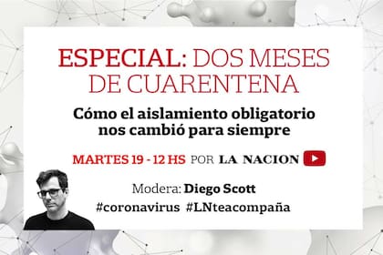 Este martes, desde la home y YouTube, personajes del mundo de la ciencia y del entretenimiento debatirán sobre esta pandemia histórica