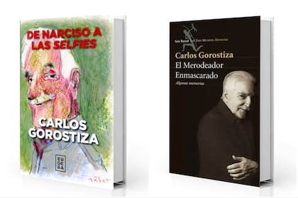 Gorostiza fue novelista y narrador; portadas de "De Narciso a las selfies" y el libro de memorias "El Merodeador Enmascarado"