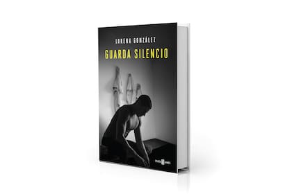 "Guarda silencio", de Lorena González (Plaza&Janes, $ 8399 en eBook)